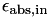 $\epsilon_\textrm{abs,in}$