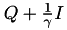 $ Q + \frac{1}{\gamma}I $