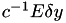 $c^{-1} E\delta y$