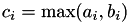 $c_i = \textrm{max}(a_i, b_i)$